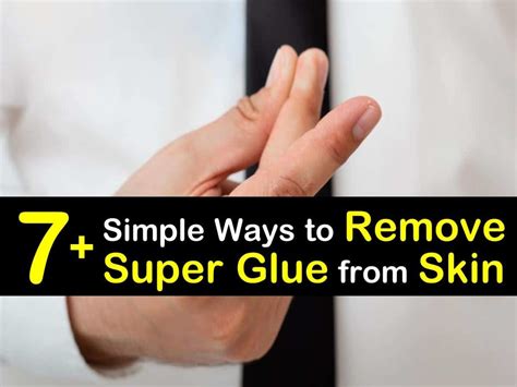 7 methods to get super glue off the skin .